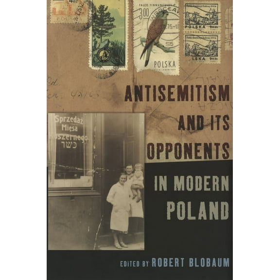 Antisemitism and Its Opponents in Modern Poland, (Paperback)