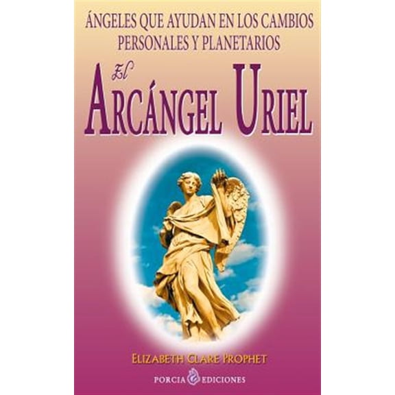 Pre-Owned El Arc?ngel Uriel / The Archangel Uriel : ?ngeles Que Ayudan En Los Cambios Personales Y Planetarios / Angels That Help in Personal and Planetary Changes