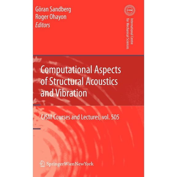 CISM International Centre for Mechanical Computational Aspects of Structural Acoustics and Vibration, Book 505, (Hardcover)