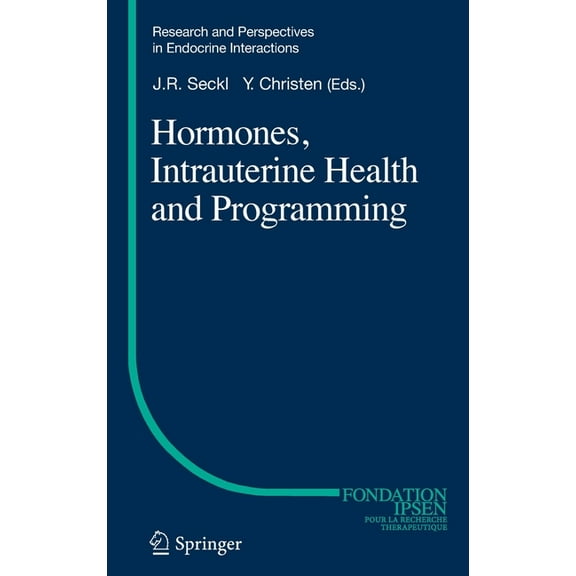Research and Perspectives in Endocrine I Hormones, Intrauterine Health and Programming, Book 12, (Hardcover)