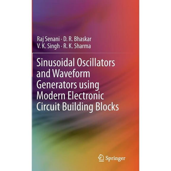 Sinusoidal Oscillators and Waveform Generators Using Modern Electronic Circuit Building Blocks, (Hardcover)