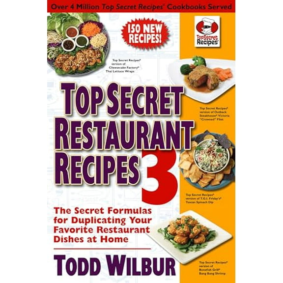 Pre-Owned Top Secret Restaurant Recipes: Top Secret Restaurant Recipes 3 : The Secret Formulas for Duplicating Your Favorite Restaurant Dishes at Home: A Cookbook (Series #3) (Paperback)