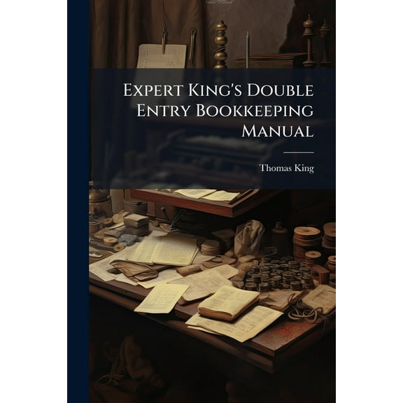 Expert King's Double Entry Bookkeeping Manual, (Paperback)