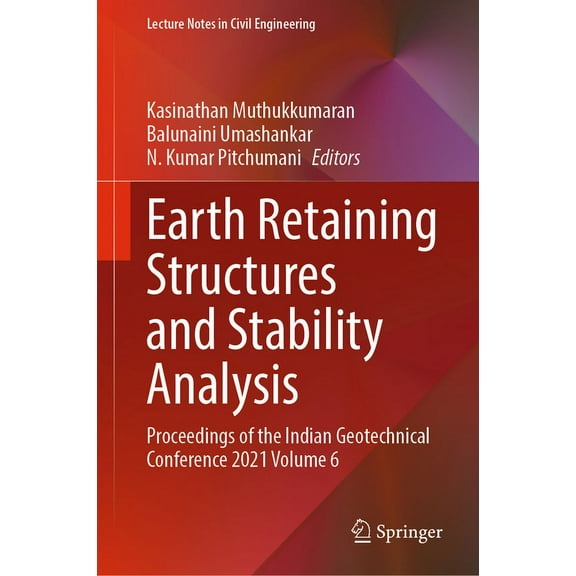 Lecture Notes in Civil Engineering Earth Retaining Structures and Stability Analysis: Proceedings of the Indian Geotechnical Conference 2021 Volume 6, Book 303, (Hardcover)