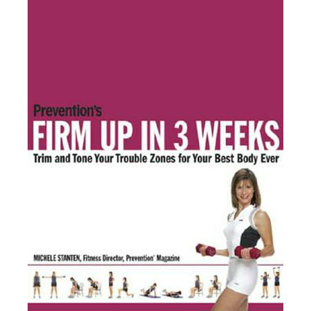 Prevention's Firm Up in 3 Weeks : Trim and Tone Your Trouble Zones for Your Best Body (Best Isochronic Tones For Studying)
