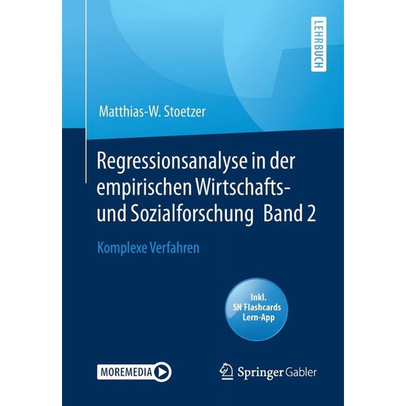 Regressionsanalyse in Der Empirischen Wirtschafts- Und Sozialforschung Band 2: Komplexe Verfahren, (Paperback)