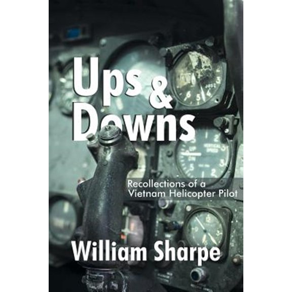 Pre-Owned Ups and Downs: Recollections of a Vietnam Helicopter Pilot (Paperback) 1724796941 9781724796943