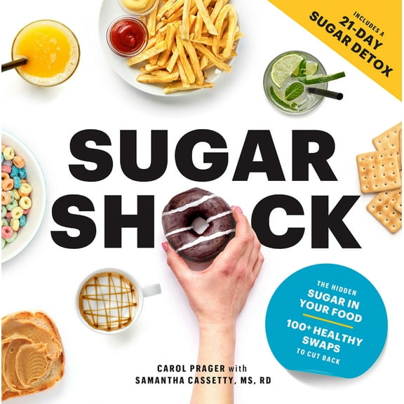 Pre-Owned Sugar Shock: The Hidden Sugar in Your Food and 100  Smart Swaps to Cut Back Paperback