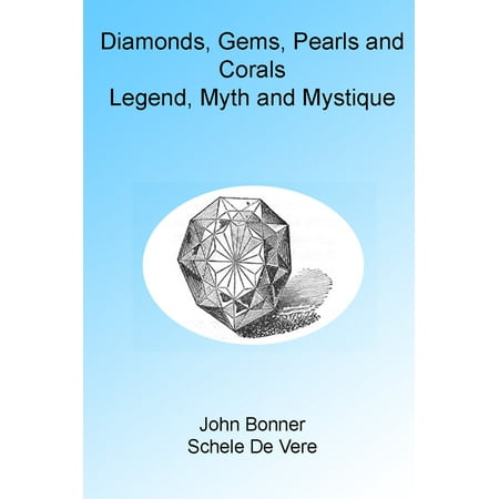 Mystique Jewel - Diamonds, Gems, Pearls and Corals: Legend, Myth and Mystique. Illustrated - eBook