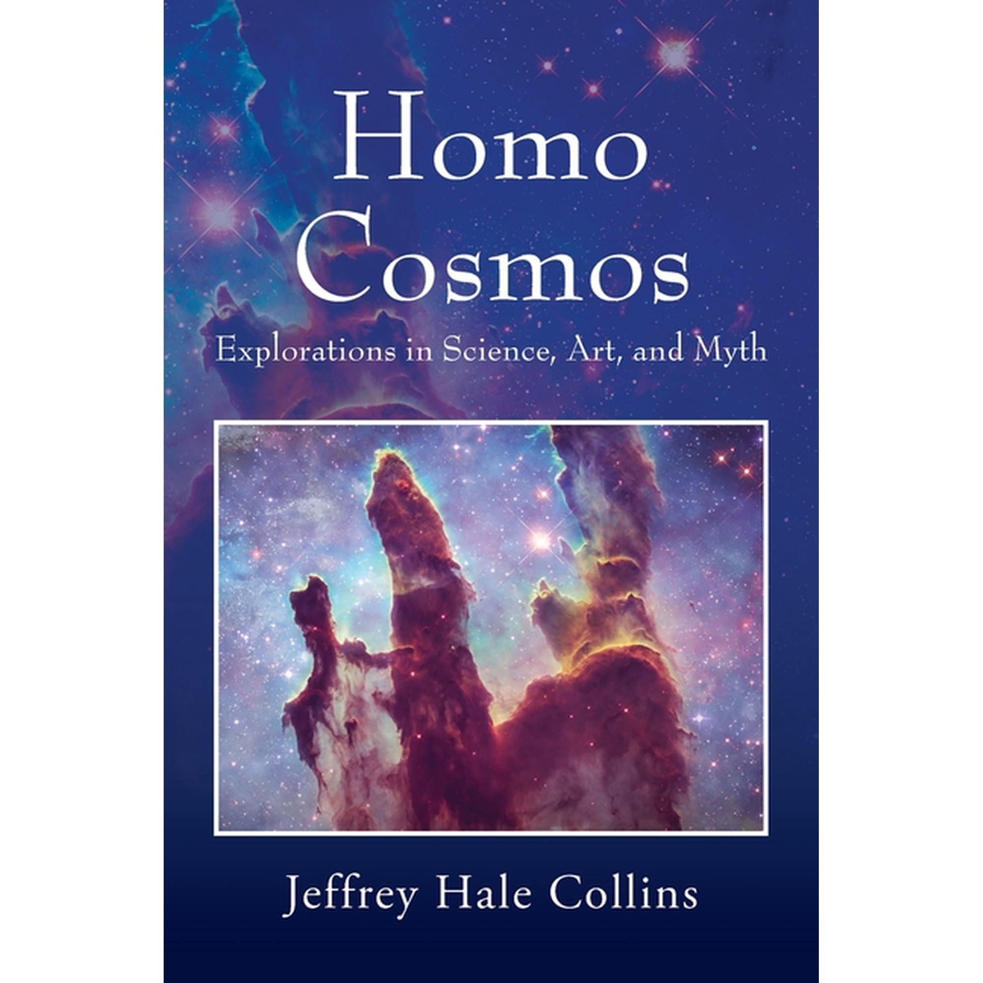 Homo Cosmos: Explorations in Science Art and Myth (Paperback)