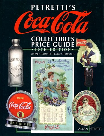 The Encyclopedia of Soda-Pop... Petretti's Soda Pop Collectibles Price Guide 