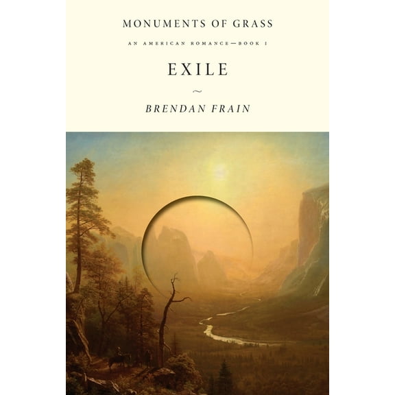 Monuments of Grass Exile: An American Romance, Book 1, (Paperback)