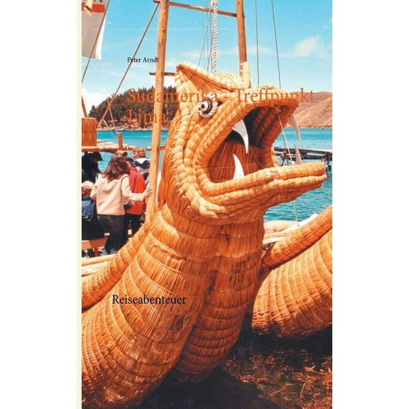 Südamerika - Treffpunkt Lima: Reiseabenteuer, (Paperback)