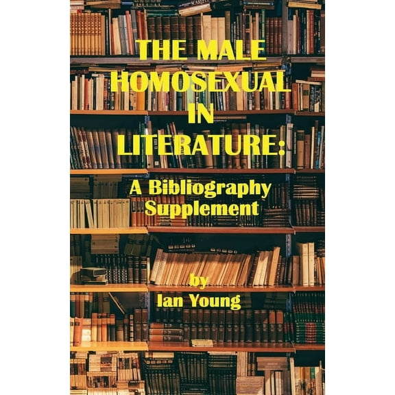 The Male Homosexual in Literature: A Bibliography Supplement, (Paperback)