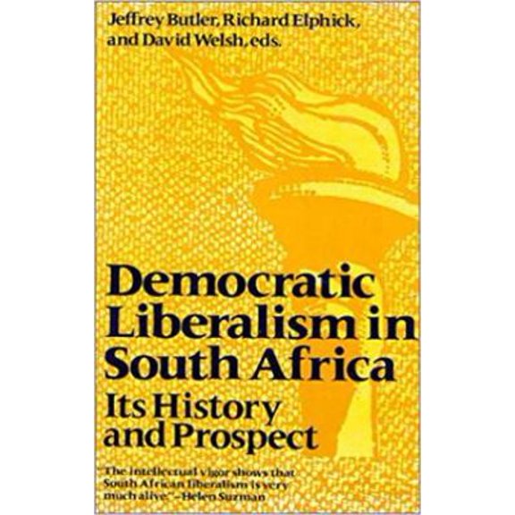 Pre-Owned Democratic Liberalism in South Africa: Its History and Prospect (Paperback) 0819561975 9780819561978