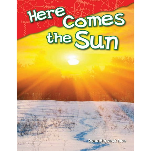 Science: Informational Text Here Comes the Sun, (Paperback)