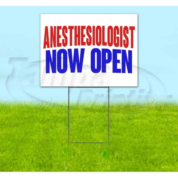 Anesthesiologist Now Open (18" x 24") Yard Sign, Includes Metal Step Stake