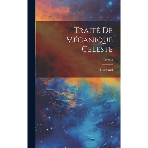Traité de mécanique céleste; Tome 2 (Hardcover)