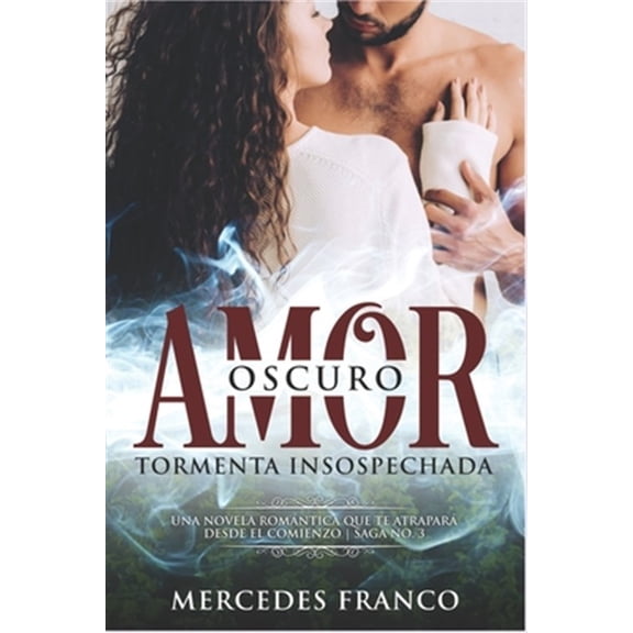 Pre-Owned Oscuro Amor: Oscuro Amor. Tormenta Insospechada Saga N3: Una novela romntica que te atrapar desde el comienzo (Paperback)