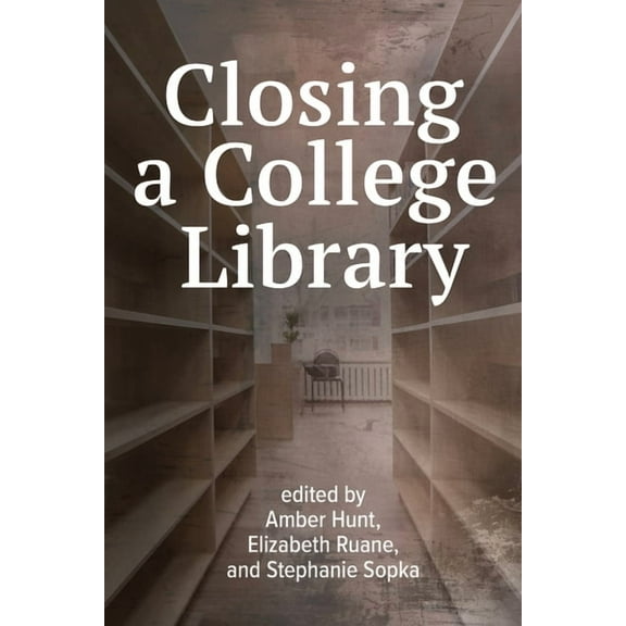 Closing a College Library, (Paperback)