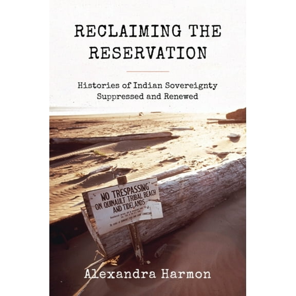 Pre-Owned Reclaiming the Reservation : Histories of Indian Sovereignty Suppressed and (Paperback) 9780295745855