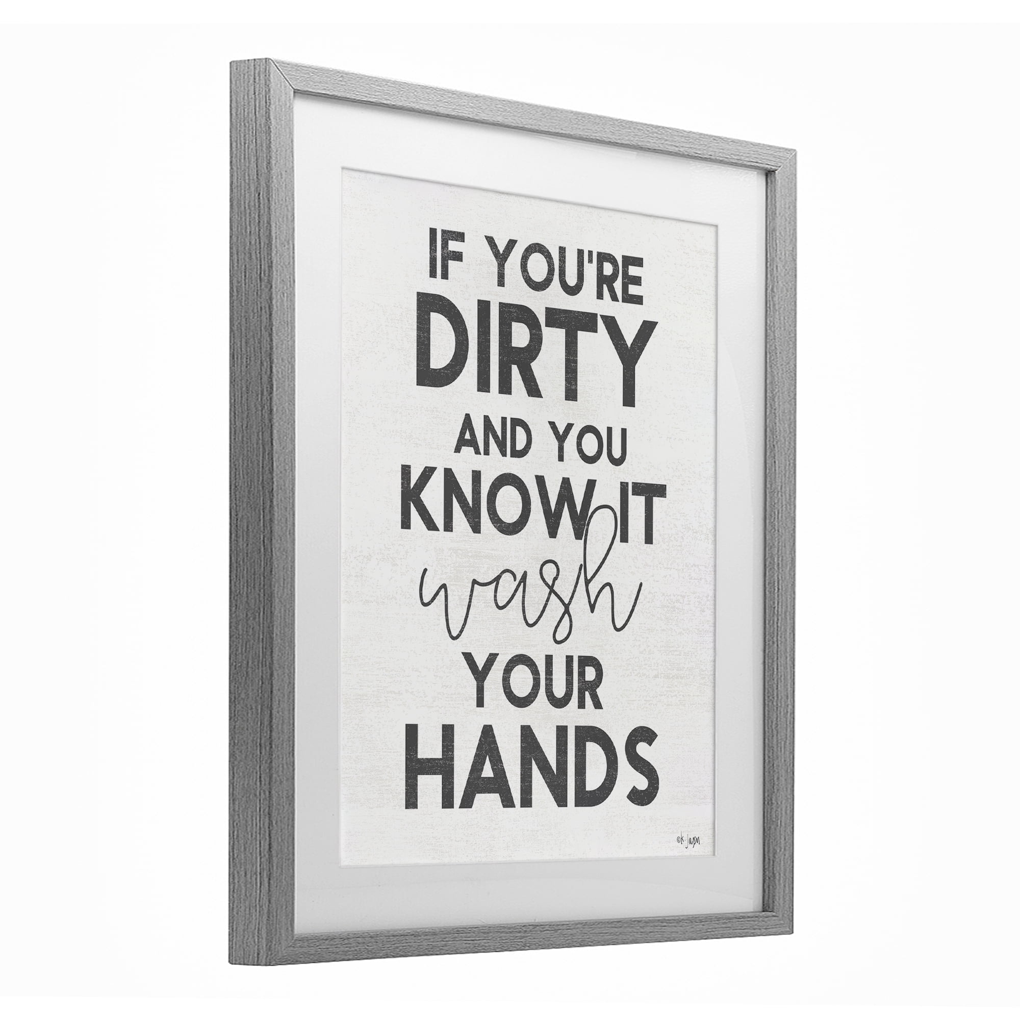 Stupell Industries Dirty & You Know It Reminder Gray Framed Print Under Glass, design by Jaxn Blvd.