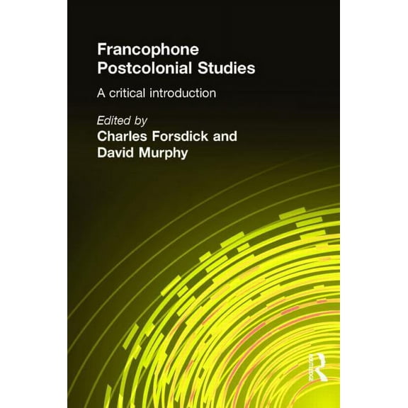 Francophone Postcolonial Studies: A Critical Introduction, (Paperback)