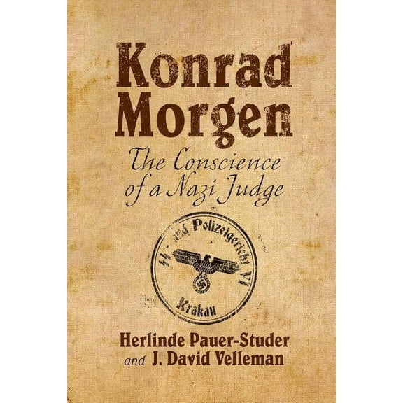 Konrad Morgen: The Conscience of a Nazi Judge, (Paperback)