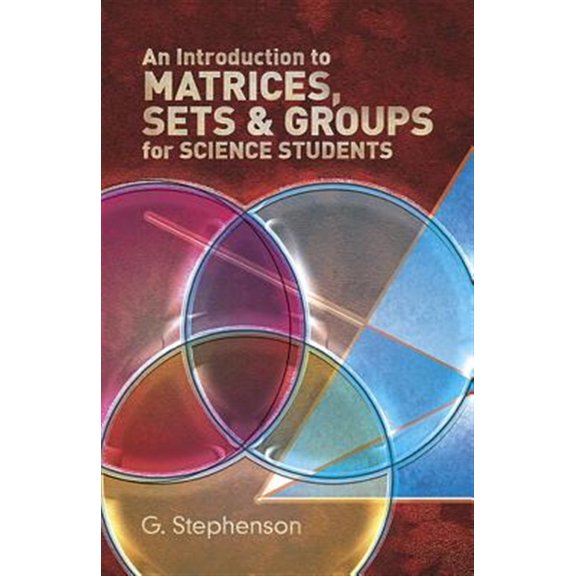 Pre-Owned An Introduction to Matrices, Sets and Groups for Science Students (Paperback) 9780486650777