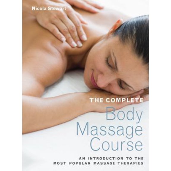 Pre-Owned The Complete Body Massage Course: An Introduction to the Most Popular Massage Therapies (Paperback) 1843403196 9781843403197