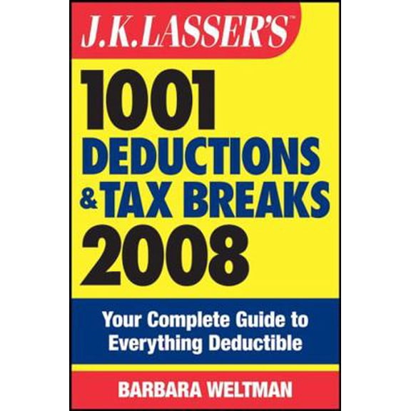 Pre-Owned J.K. Lasser's 1001 Deductions and Tax Breaks 2008: Your Complete Guide to Everything Deductible (Paperback) 0470152648 9780470152645