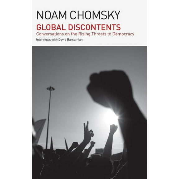 Global Discontents: Conversations on the Rising Threats to Democracy (the American Empire Project), (Hardcover)