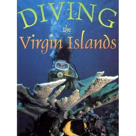Diving The Virgin Islands - eBook (Best Scuba Diving In Us Virgin Islands)
