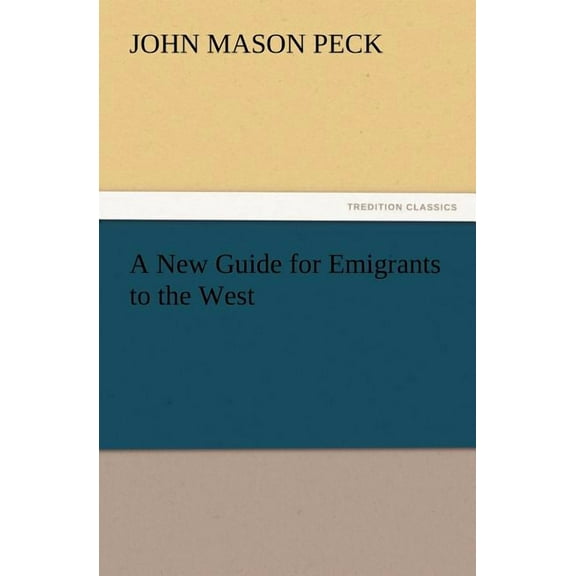 A New Guide for Emigrants to the West (Paperback)