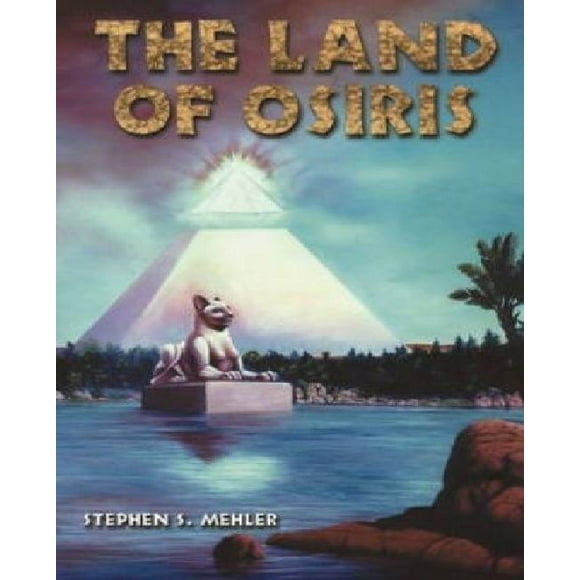 The Land of Osiris By Mehler, Stephen S.