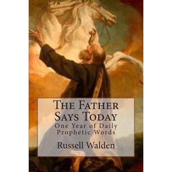 Pre-Owned The Father Says Today: One Year of Daily Prophetic Words (Paperback) 1492886645 9781492886648