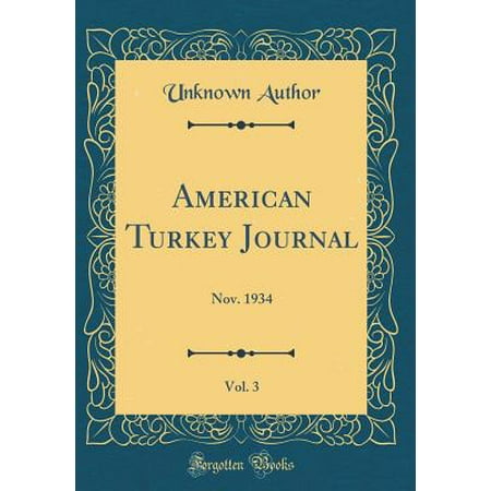 - American Turkey Journal, Vol. 3 : Nov. 1934 (Classic Reprint)