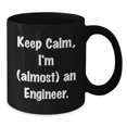thumbnail image 2 of Funny Engineer Gifts for Him from Friends, Keep Calm I'm (almost) An Engineer Black Coffee Mug, Graduation Unique Gifts, 2 of 4