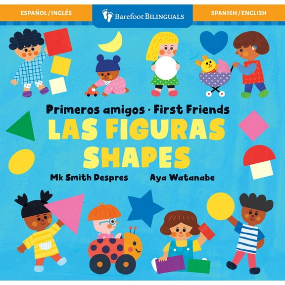 First Friends Primeros Amigos: Las Figuras / First Friends: Shapes, (Board Book)