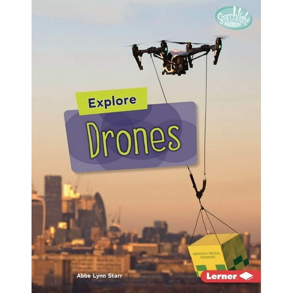 Searchlight Books (Tm) -- High-Tech Scie Explore Drones, (Hardcover)