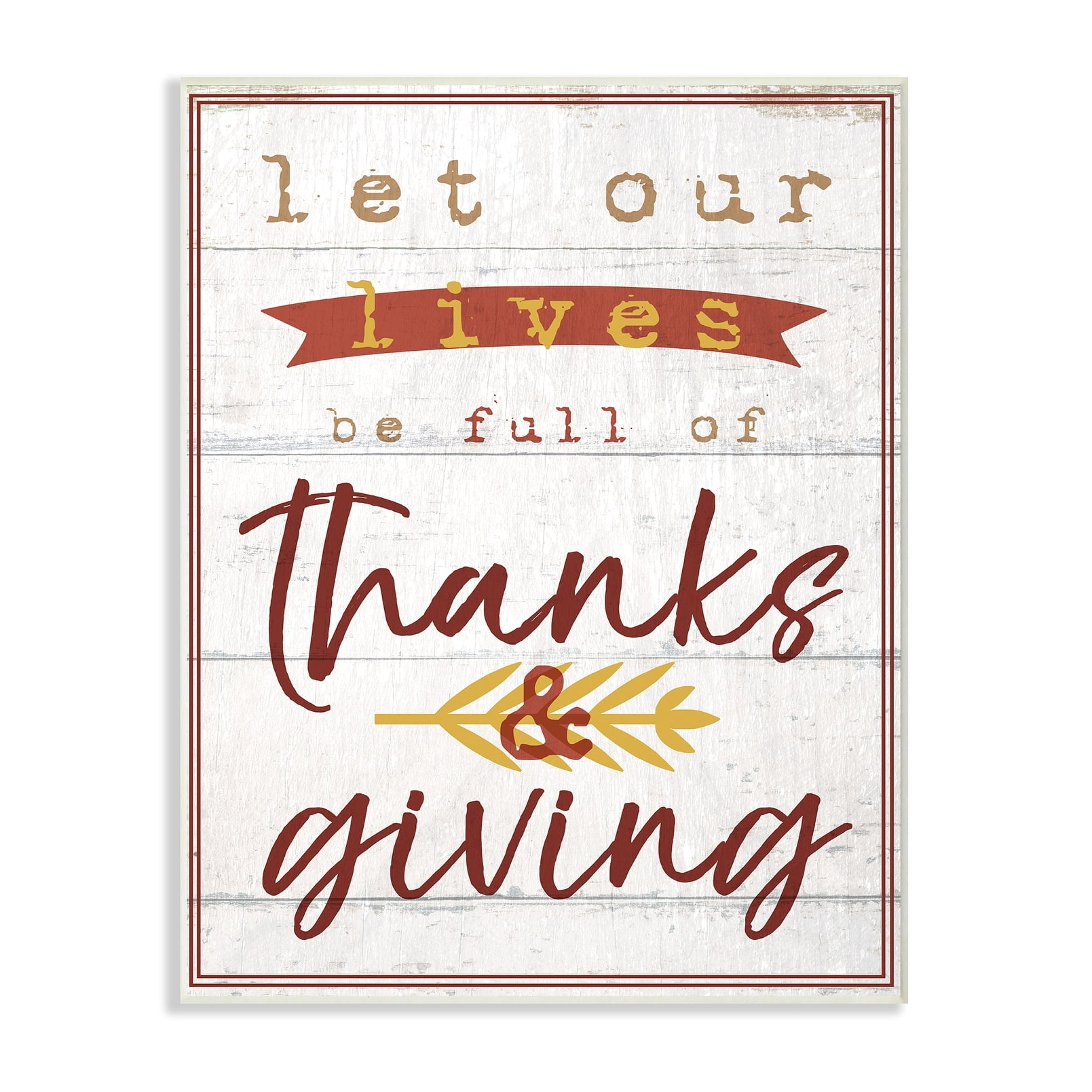 The Stupell Home Decor Collection Let Our Lives Be Full of Thanks and Giving Wall Plaque Art, 10 x 0.5 x 15