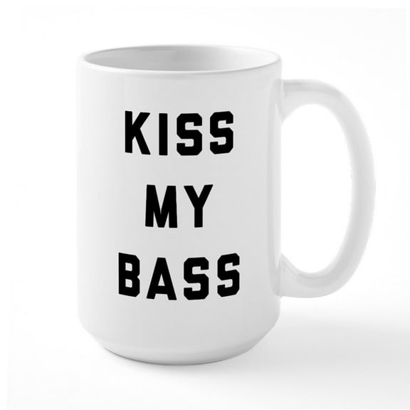 CafePress - Kiss My Bass - 15 oz Ceramic Large White Novelty Mug