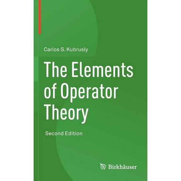The Elements of Operator Theory, (Hardcover)