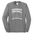 thumbnail image 2 of Wild Bobby, Football Dad Better Than a Regular Dad Father's Day Mens Long Sleeve Shirt, Heather Grey, X-Large, 2 of 6