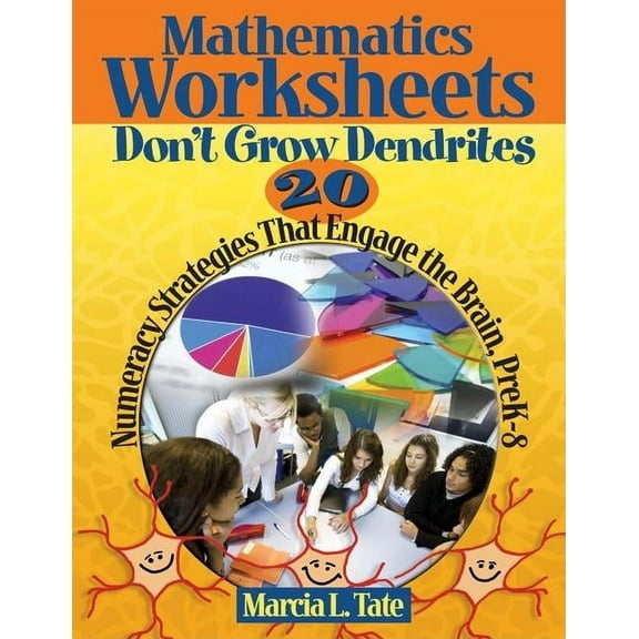 Mathematics Worksheets Don′t Grow Dendrites: 20 Numeracy Strategies That Engage the Brain, Prek-8, (Paperback)