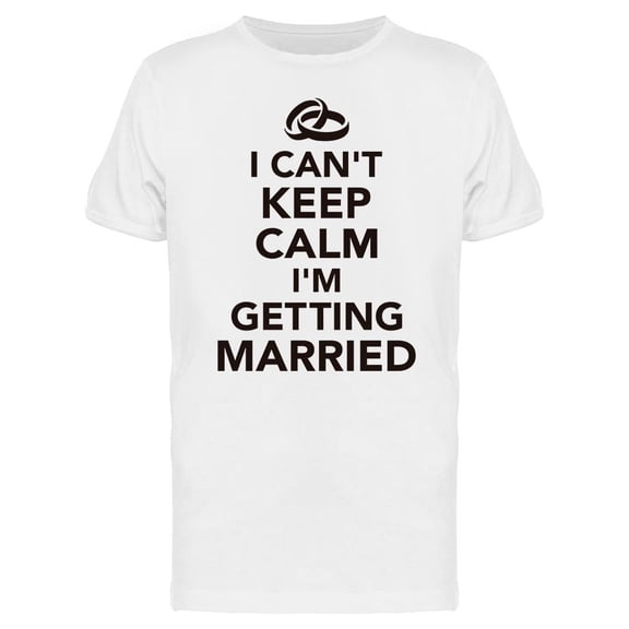 I'm Going To Get Married Tee Men's -Image by Shutterstock