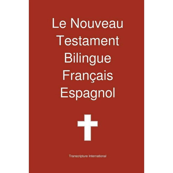 Le Nouveau Testament Bilingue, Francais - Espagnol