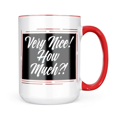 

Neonblond Classic design Very Nice! How Much! Mug gift for Coffee Tea lovers