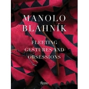 Manolo Blahnik : Fleeting Gestures and Obsessions (Hardcover)