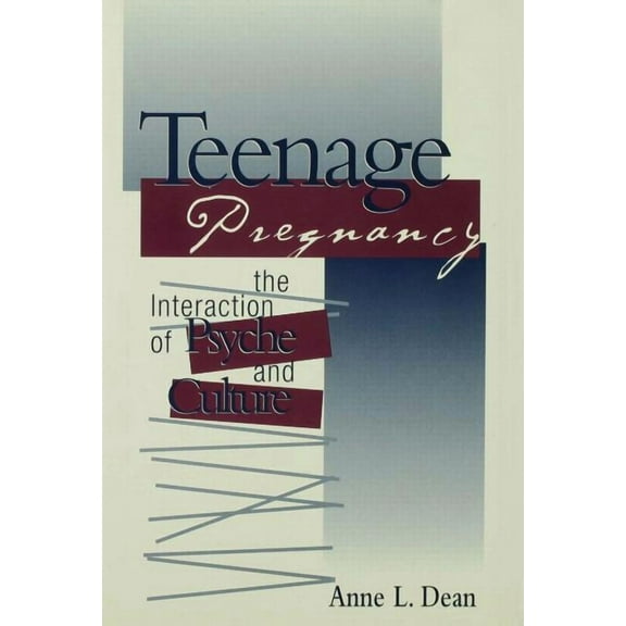 Teenage Pregnancy: The Interaction of Psyche and Culture, (Paperback)